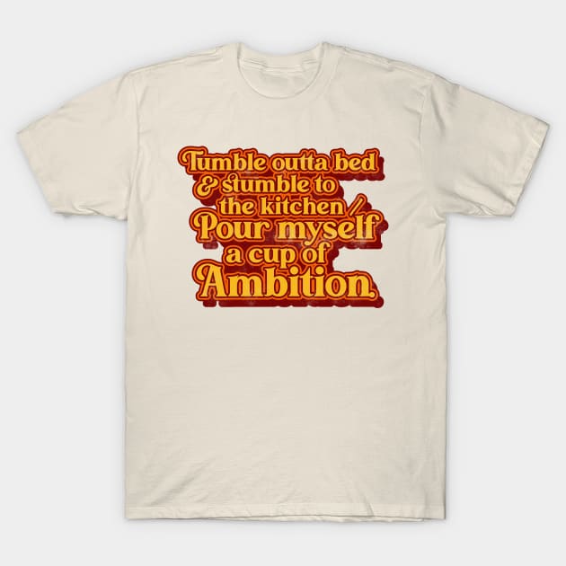 Dolly Parton // Pour Myself a Cup of Ambition Lyrics T-Shirt by darklordpug